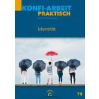 Konfi Arbeit praktisch Heft 70 Identität - Für die Arbeit mit Konfirmandinnen und Konfirmanden
