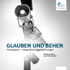 GLAUBEN UND SEHEN
