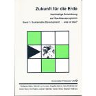 Zukunft für die Erde. Nachhaltige Entwicklung als Überlebensprogramm 1