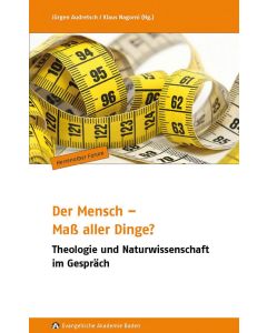 Der Mensch – Maß aller Dinge?