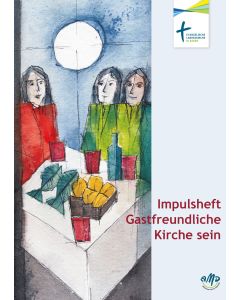 Impulsheft Gastfreundliche Kirche sein - Gratis-Download