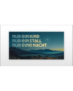  Weihnachtskarte „Nur ein Kind. Nur ein Stall. Nur eine Nacht.“ 