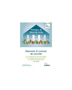 Repenser le concept de sécurité De la politique de sécurité militaire à une logique de sécurité civile -  Un scénario jusqu’en 2040 
