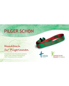 PILGER.SCHÖN. Handbuch für Pilgerinnen von Frauenalb bis Achern
