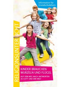 Flyer Grundschule: Kinder brauchen Wurzeln und Flügel - Informationen für Grundschuleltern