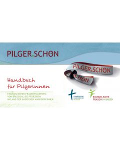PILGER.SCHÖN. Handbuch für Pilgerinnen von Bruchsal bis Pforzheim
