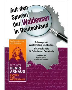 Auf den Spuren der Waldenser in Deutschland. Schwerpunkt Württemberg und Baden. Ein Arbeitsheft für Schule und Gemeinde. Neuauflage 2022.