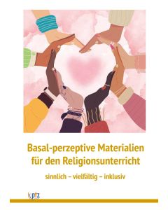 Basal-perzeptive Materialien für den Religionsunterricht
