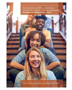 Stundenskizzen und Materialien für die Kursstufe des allgemeinbildenden Gymnasiums, Evangelische Religionslehre – Teil 2