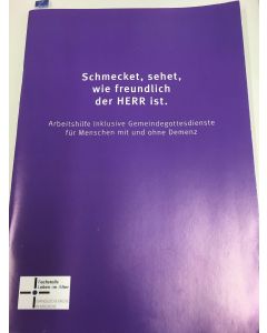 Schmecket. Sehet, wie freundlich der HERR ist