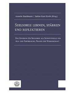 Seelsorge lernen, stärken und reflektieren