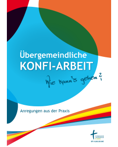 Übergemeindliche Konfi-Arbeit – Wie kann‘s gehen?