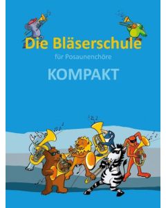 Die Bläserschule für Posaunenchöre KOMPAKT