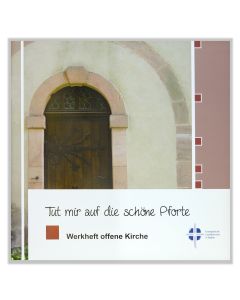 Tut mir auf die schöne Pforte. Werkheft offene Kirche für die Evangelische Landeskirche in Baden, 2010 broschiert