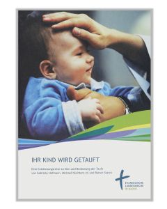 Ihr Kind wird getauft. Handreichung für Eltern und Paten für die Evangelische Landeskirche in Baden, broschiert.