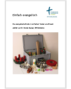 Einfach evangelisch - Die evangelische Kirche in einfachen Worten und Bildern