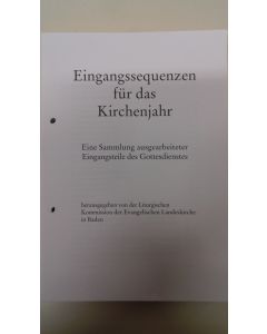 Agende I - (Band 3) für die Evangelische Landeskirche in Baden, 2011 Eingangssequenzen - Loseblattsammlung