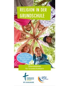 Flyer Religion in der Grundschule: Zwei Dinge brauchen Kinder: Wurzeln und Flügel
