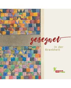 Gesegnet in der Krankheit