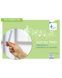 Hast D Töne? Singenaleitung in gottesdienst und Gemeinde