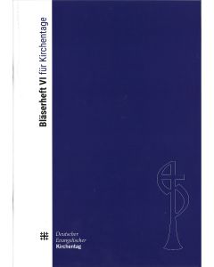 Bläserheft VI für Kirchentage (DEKT/EPiD)