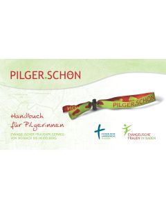 PILGER.SCHÖN  Evangelischer Frauenpilgerweg von Mosbach bis Heidelberg