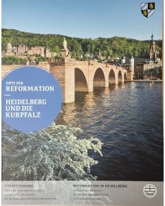 Orte der Reformation Heidelberg und die Kurpfalz