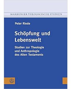 Schöpfung und Lebenswelt - Studien zur Theologie und Anthropologie des Alten Testaments