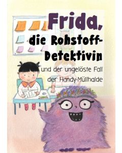 Frida, die Rohstoff-Detektivin und der ungelöste Fall der Handy-Müllhalde