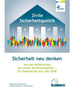 Sicherheit neu denken - Von der militärischen zur zivilen Sicherheitspolitik