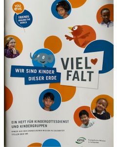 Titelseite Vielfalt - Wir sind Kinder dieser Erde
Ein Heft für Kindergottesdienst und Kindergruppen